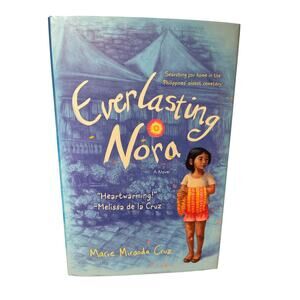Everlasting Nora: A Novel, by author Cruz, Marie Miranda, Hardcover Book Ages 9+
